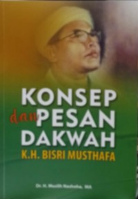 Konsep dan Pesan Dakwah K.H. Bisri Musthafa