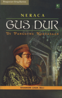 Neraca Gus Dur di Panggung Kekuasaan