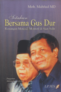 Setahun  Bersama Gus Dur:  Kenangan Menjadi Menteri di Saat sulit